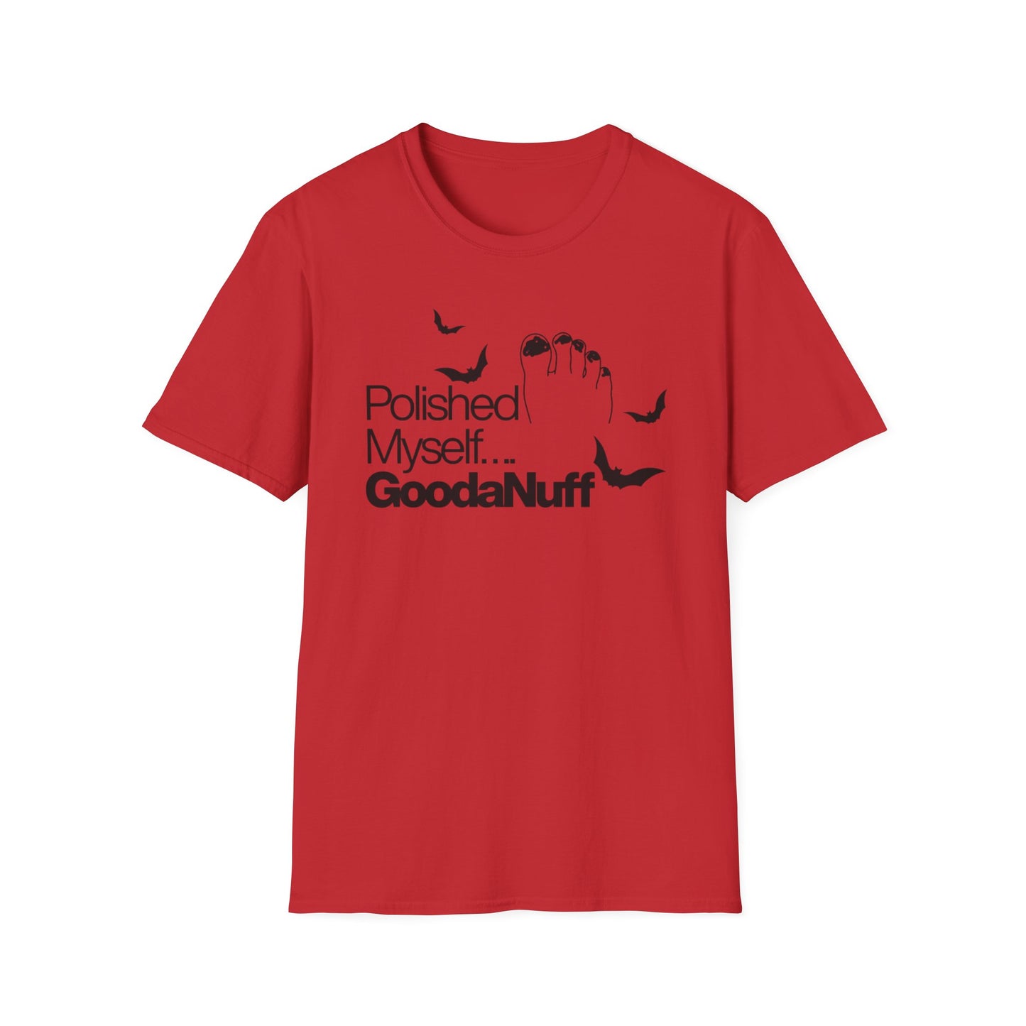 Polished Myself...GoodaNuff Unisex Softstyle T-Shirt