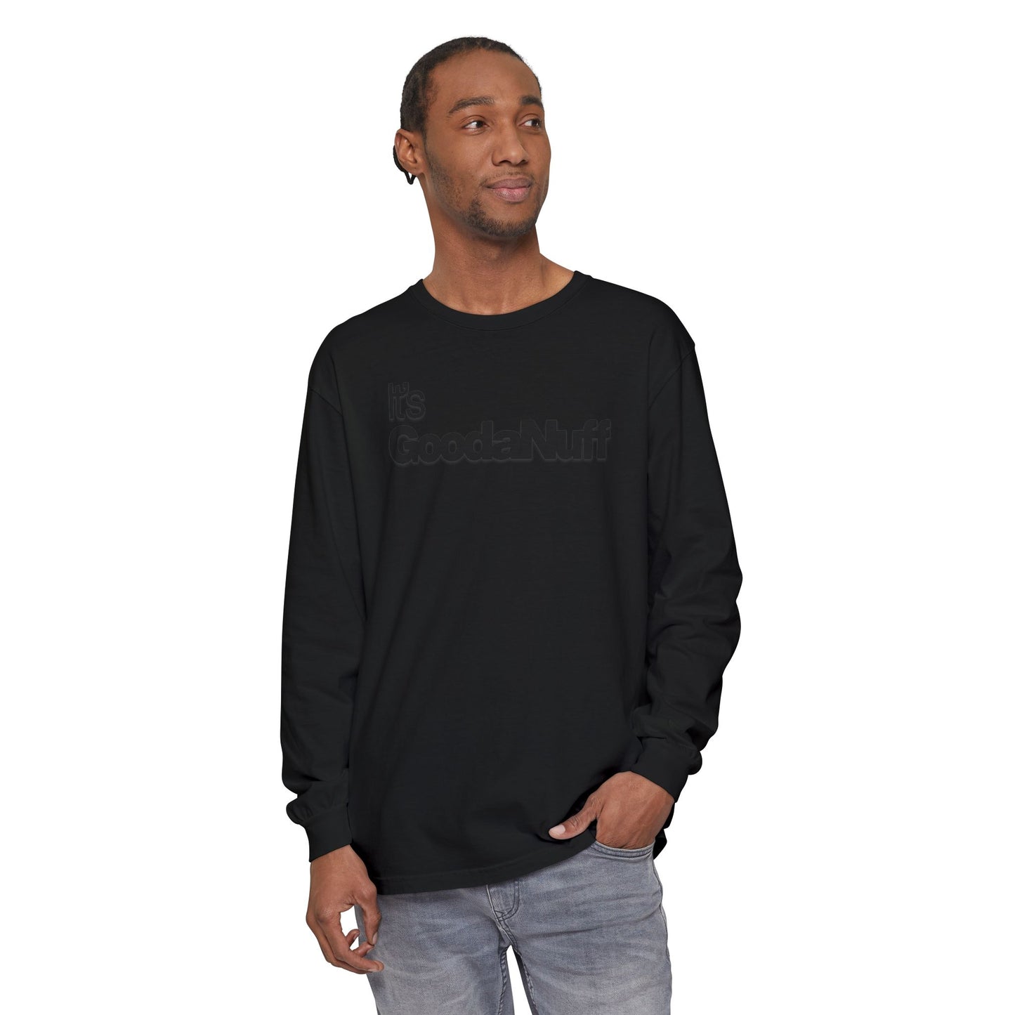It's GoodaNuff Classic Unisex Long Sleeve Tee