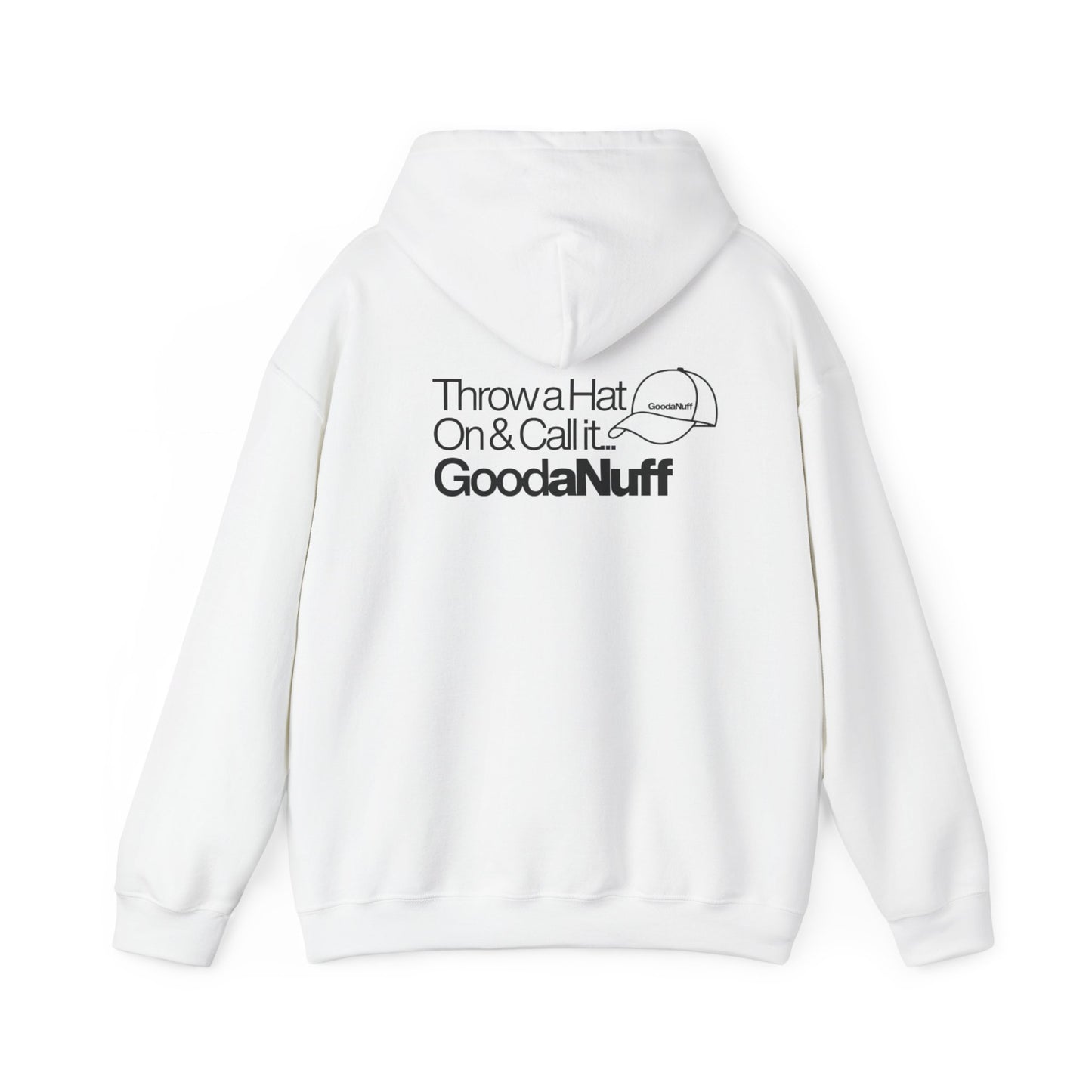 Throw a Hat on & Call it...GoodaNuff Unisex Hoodie