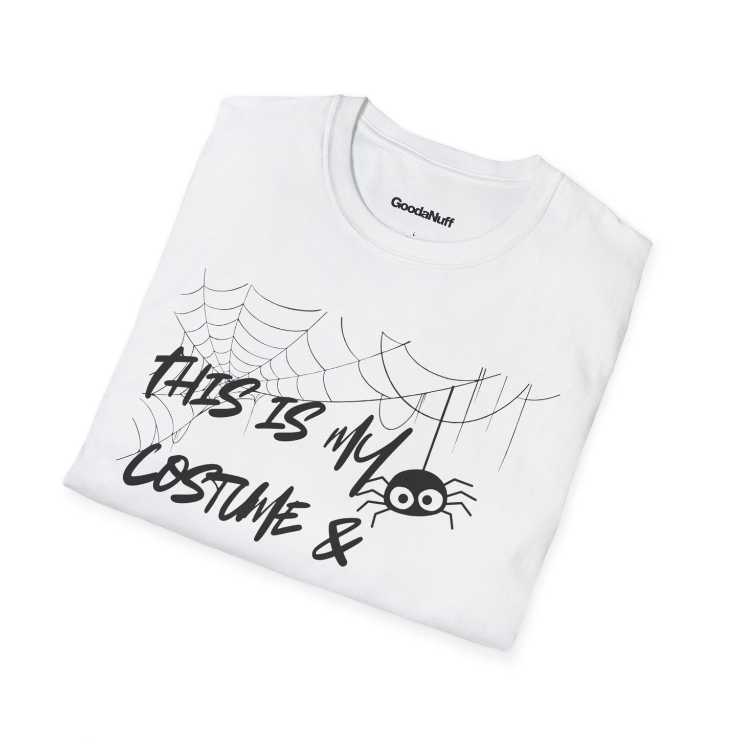 This is My Costume & It's GoodaNuff Spider Unisex Softstyle T-Shirt