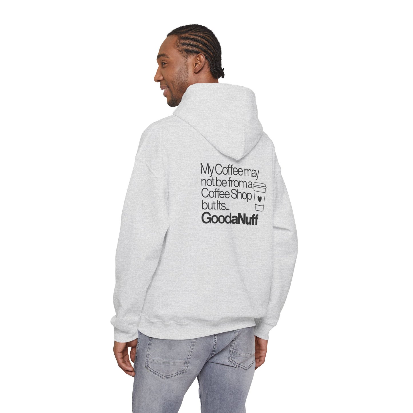 My Coffee may not be from a Coffee Shop but Its...GoodaNuff Unisex hoodie