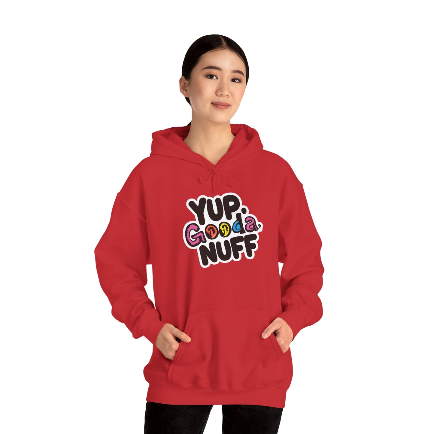 Yup. GoodaNuff Unisex Hoodie