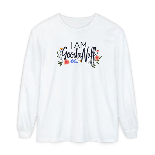 I AM GoodaNuff Unisex Long Sleeve Tee