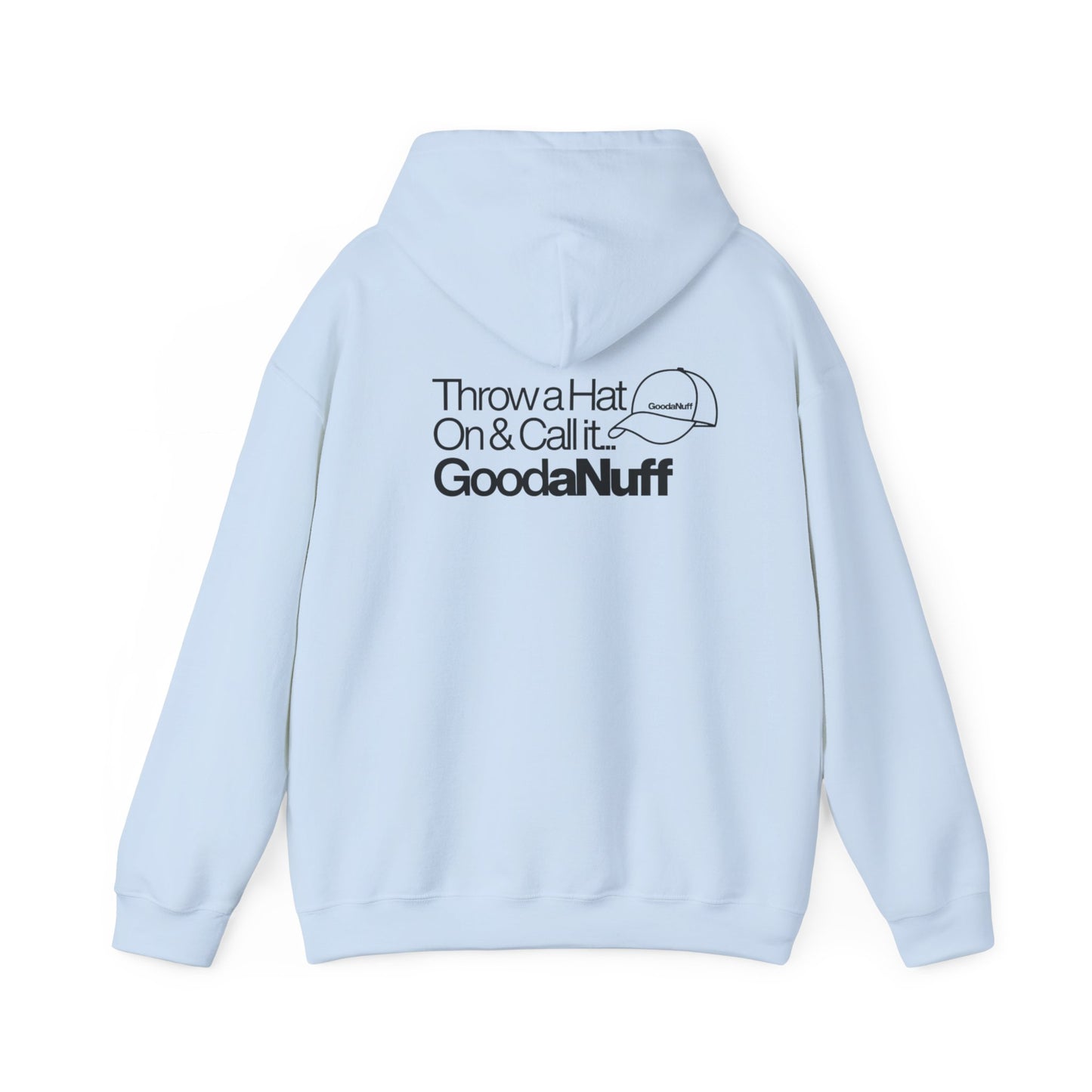 Throw a Hat on & Call it...GoodaNuff Unisex Hoodie