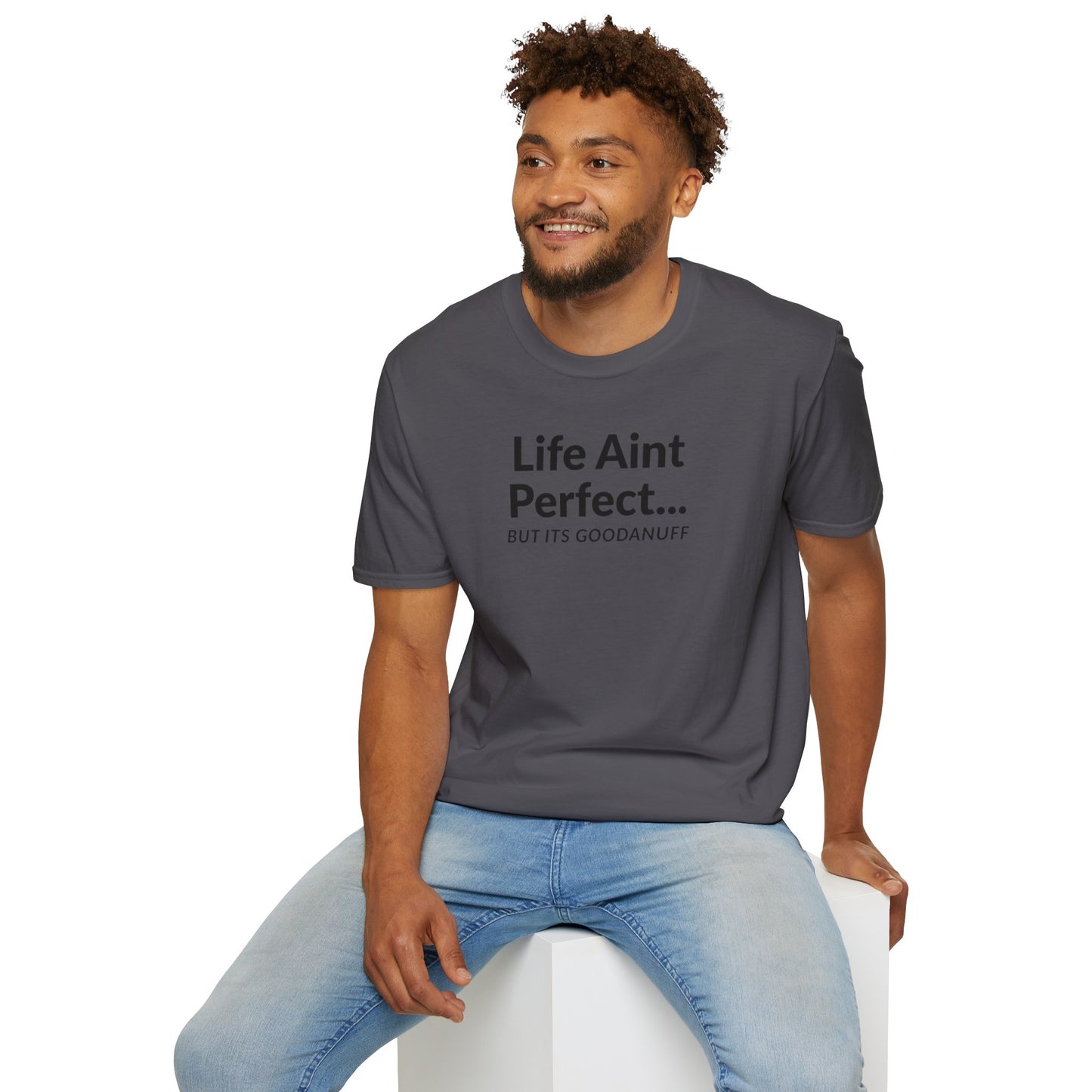 Life Ain't Perfect but It's...GoodaNuff Unisex Softstyle T-Shirt