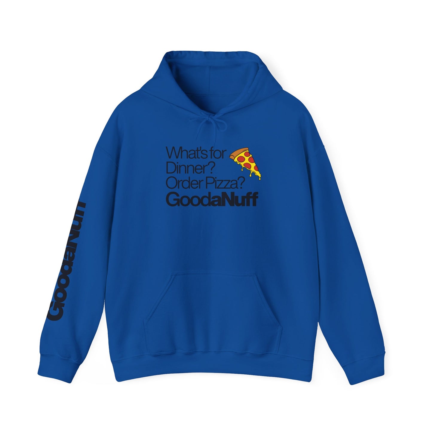 What's for Dinner? Order Pizza? GoodaNuff Unisex Hoodie