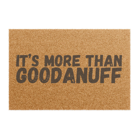It's more than GoodaNuff Door Mat