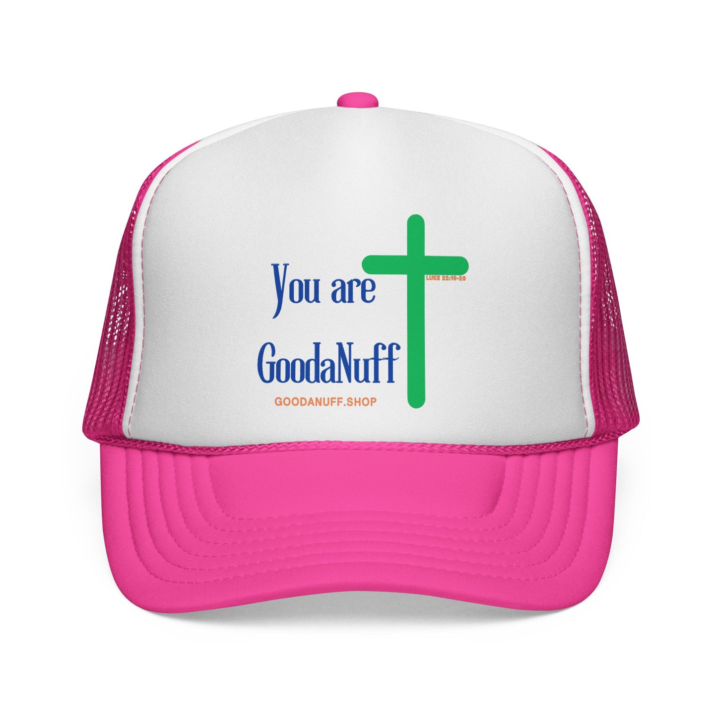You are GoodaNuff Trucker Hat