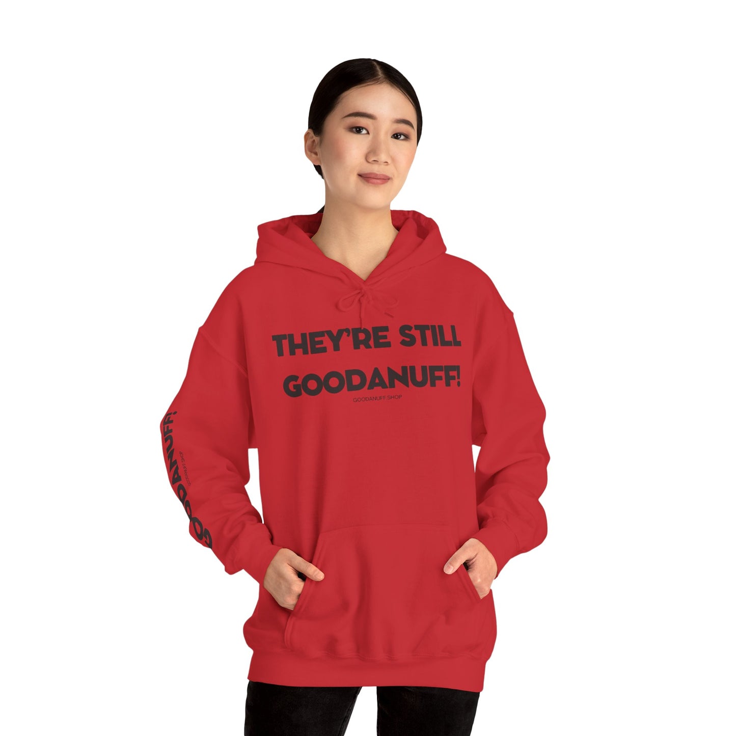 They're Still GoodaNuff Unisex Hoodie