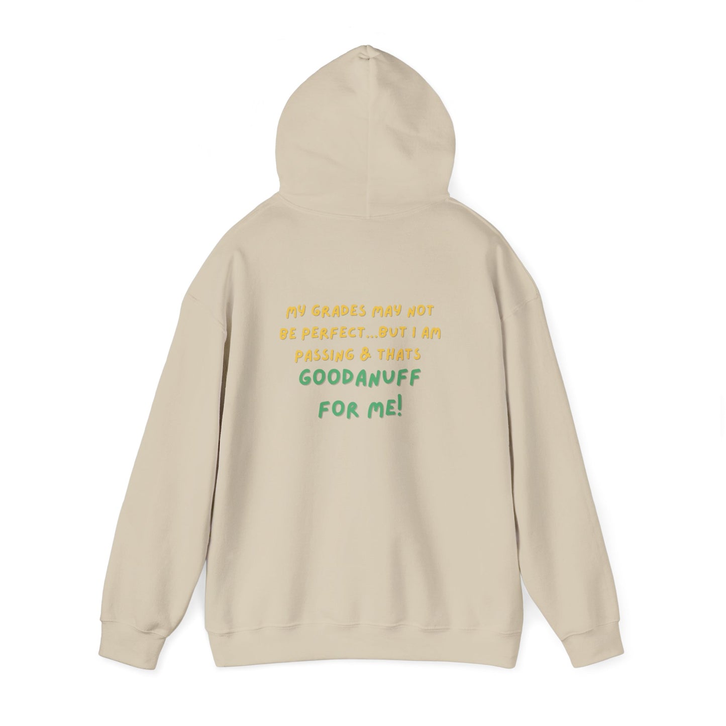 My Grades may not be Perfect...but I Am Passing & that's GoodaNuff  Unisex Hoodie