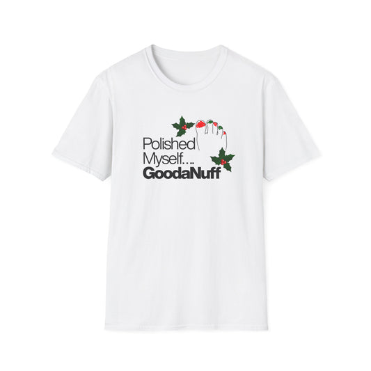 Polished Myself...GoodaNuff Unisex Softstyle T-Shirt