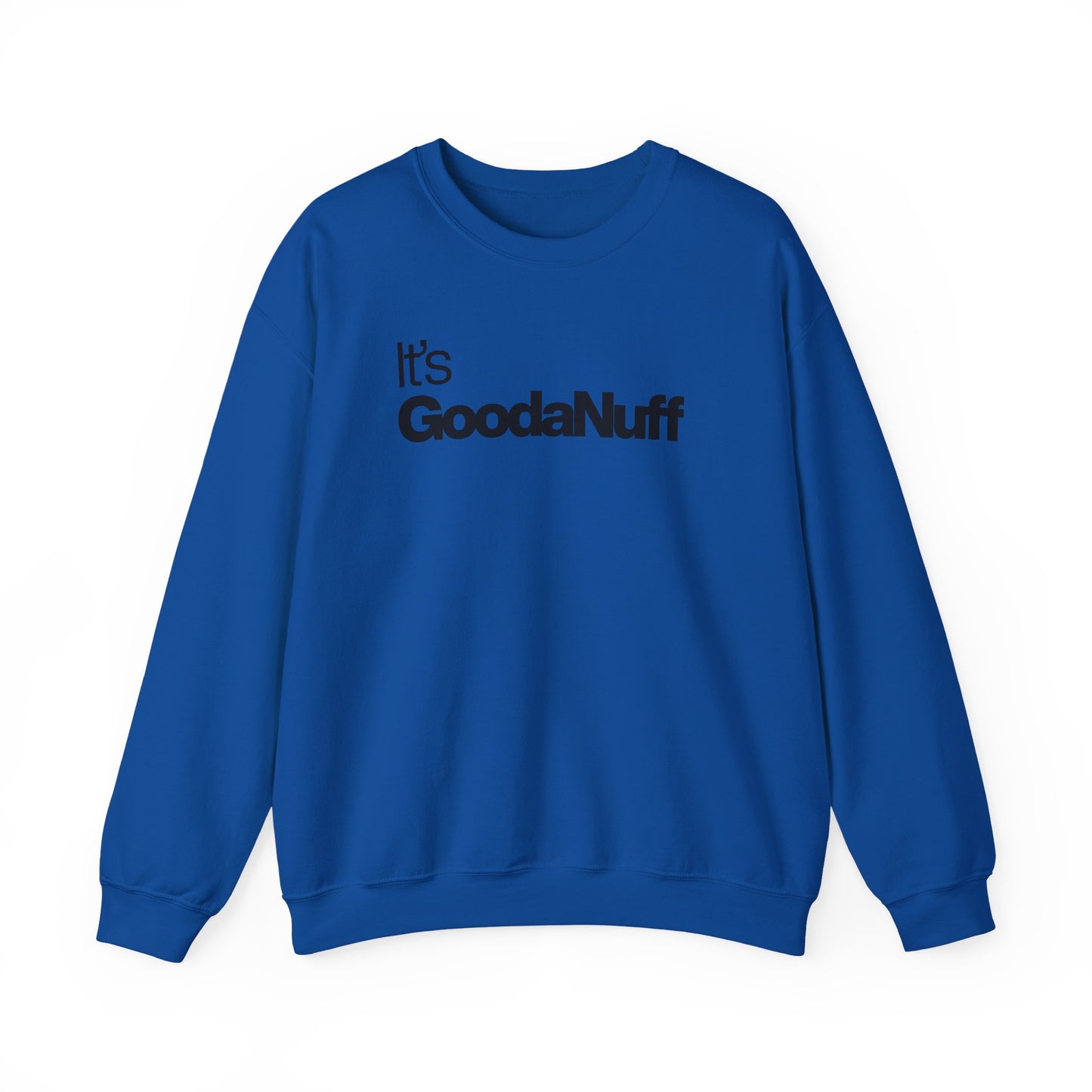 It's GoodaNuff Classic Unisex Crewneck