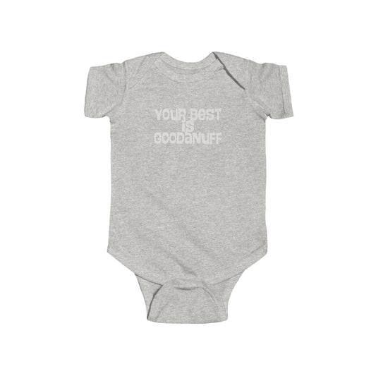 Your Best is GoodaNuff Onesie