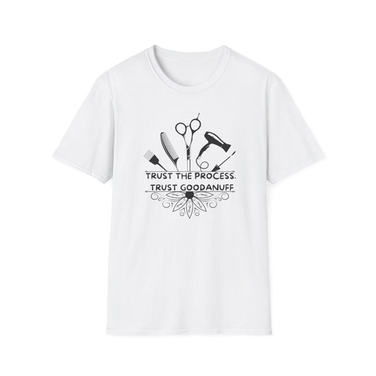 Trust the Process. Trust GoodaNuff Unisex Softstyle T-Shirt