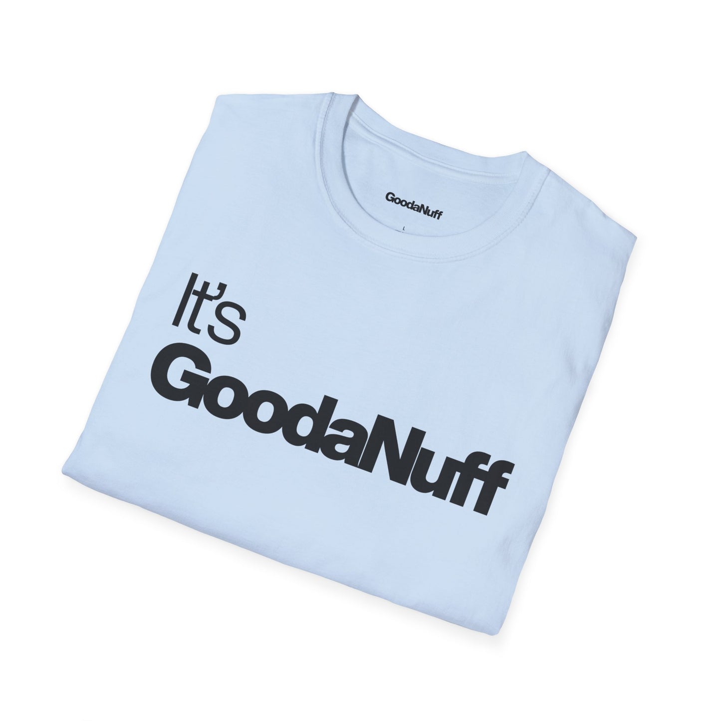 It's GoodaNuff Unisex Classic T-Shirt