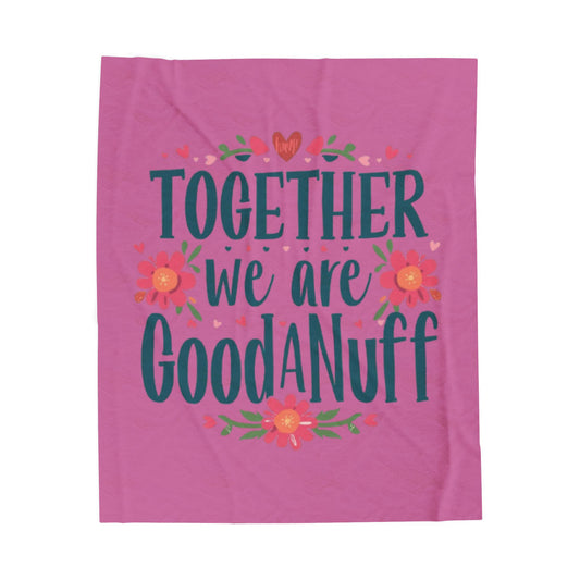 Together we are GoodaNuff Throw Blanket