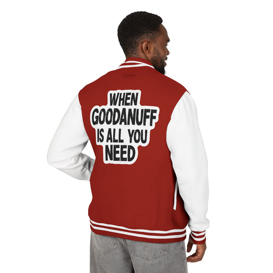 When GoodaNuff is all you Need Unisex Letterman Jacket
