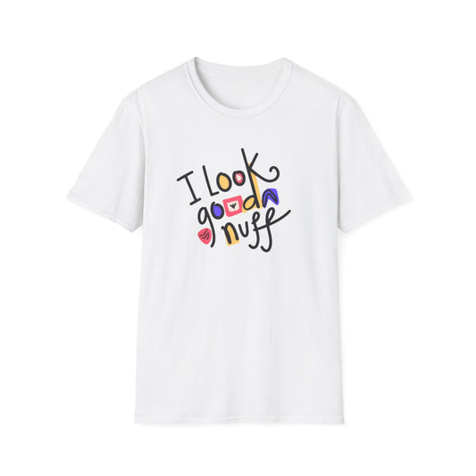 I Look GoodaNuff Unisex Softstyle T-shirt