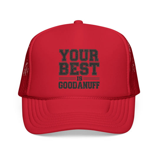 Your Best is GoodaNuff Trucker Hat