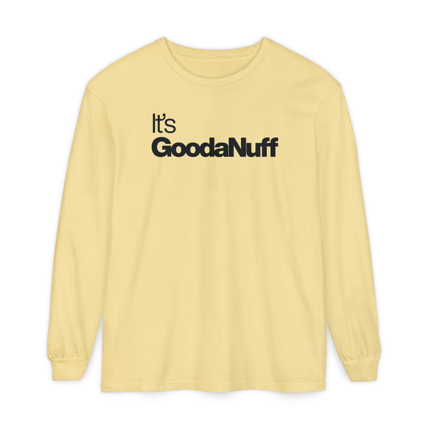 It's GoodaNuff Classic Unisex Long Sleeve Tee