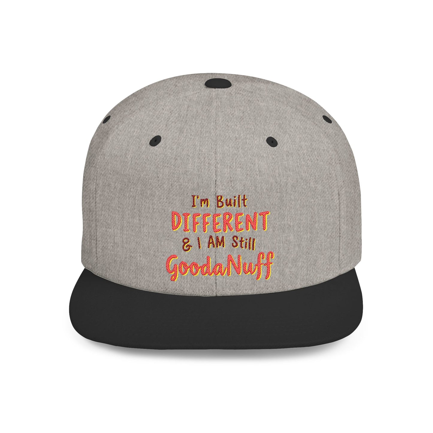 I'm Built Different & I AM still GoodaNuff Embroidery Flat Bill Cap