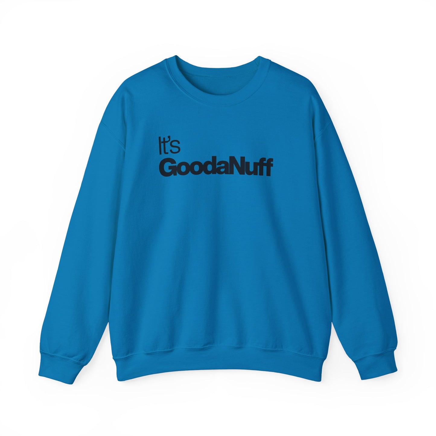 It's GoodaNuff Classic Unisex Crewneck
