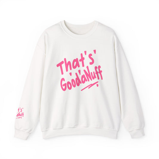 That's GoodaNuff Unisex Crewneck