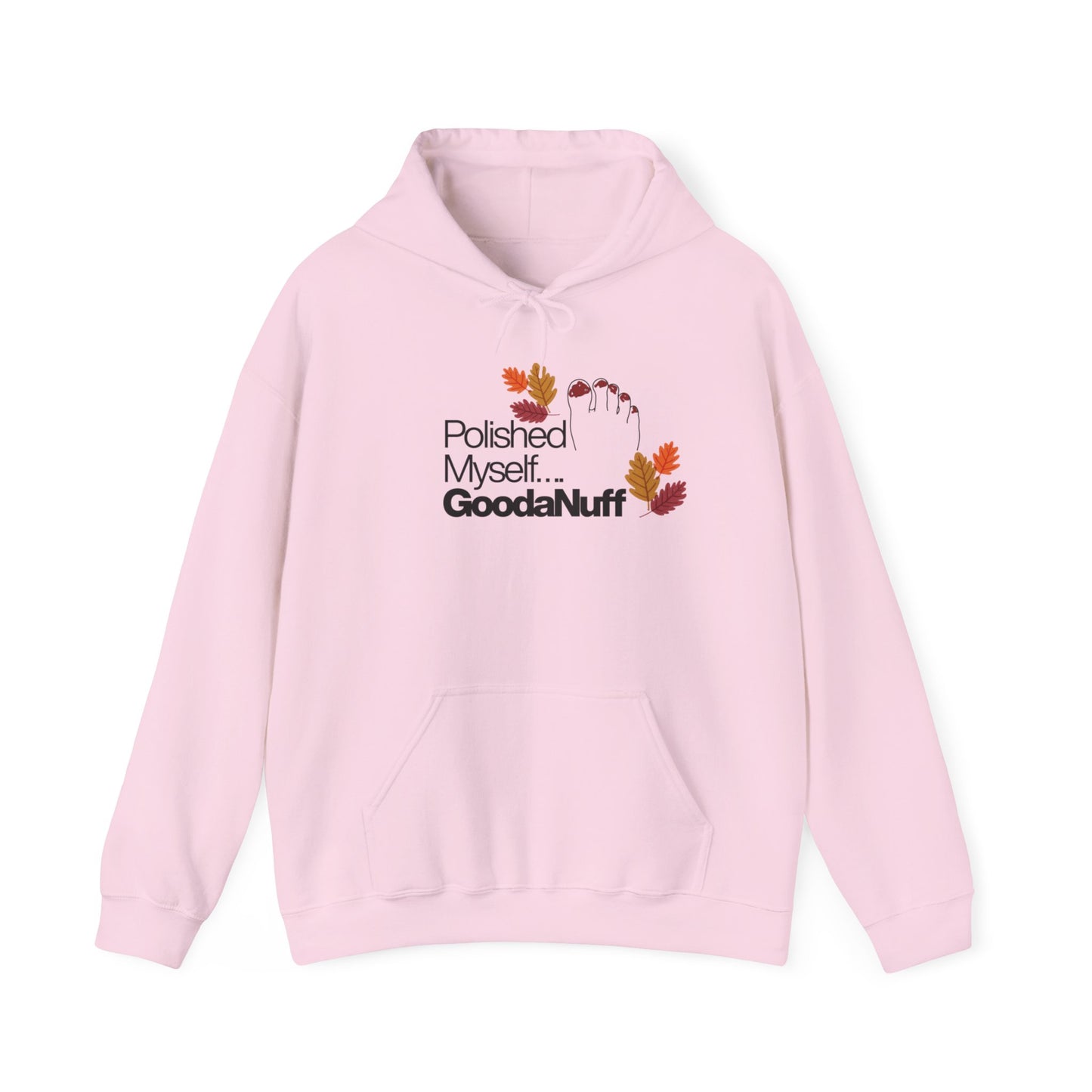 Polished Myself...GoodaNuff Fall Unisex Hoodie