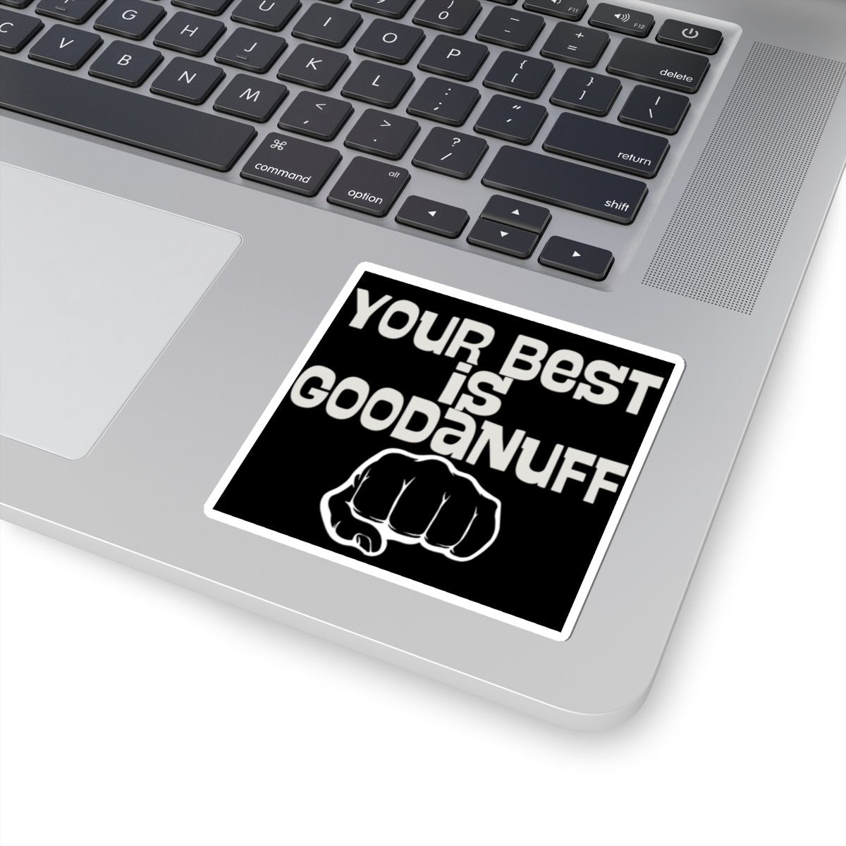 Your Best is...GoodaNuff Sticker