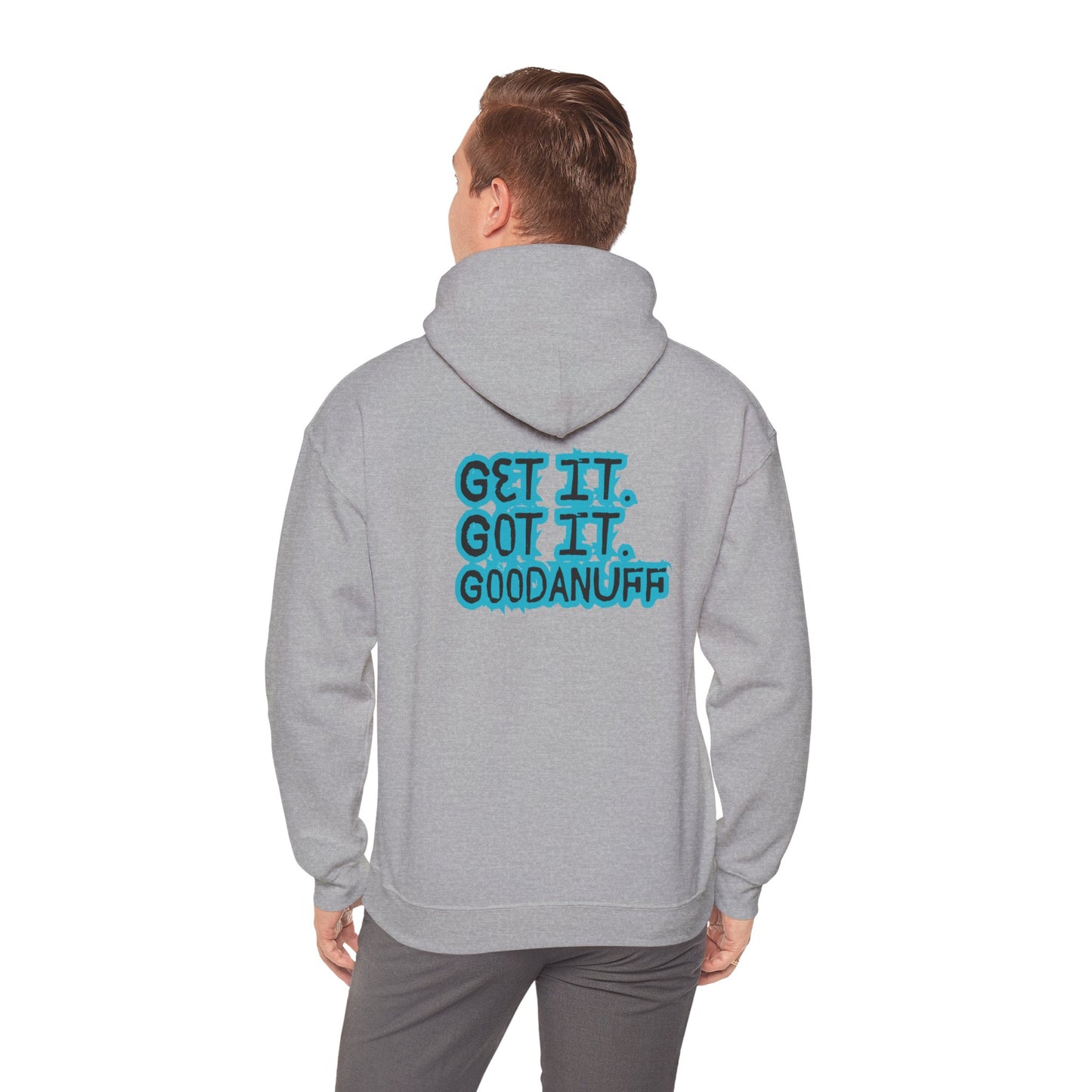 Get it. Got it. GoodaNuff Unisex Hoodie