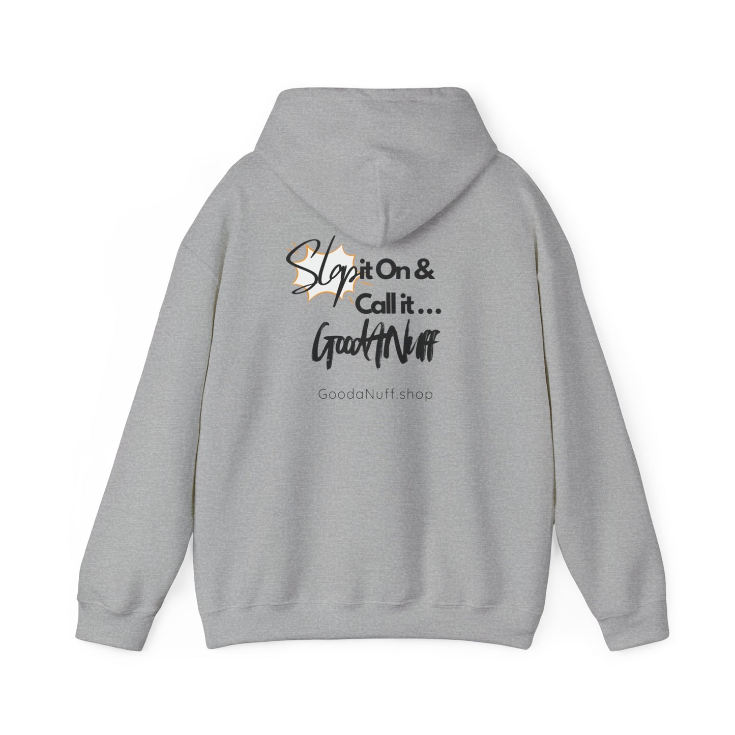 Slap it on & Call it...GoodaNuff Unisex Hoodie