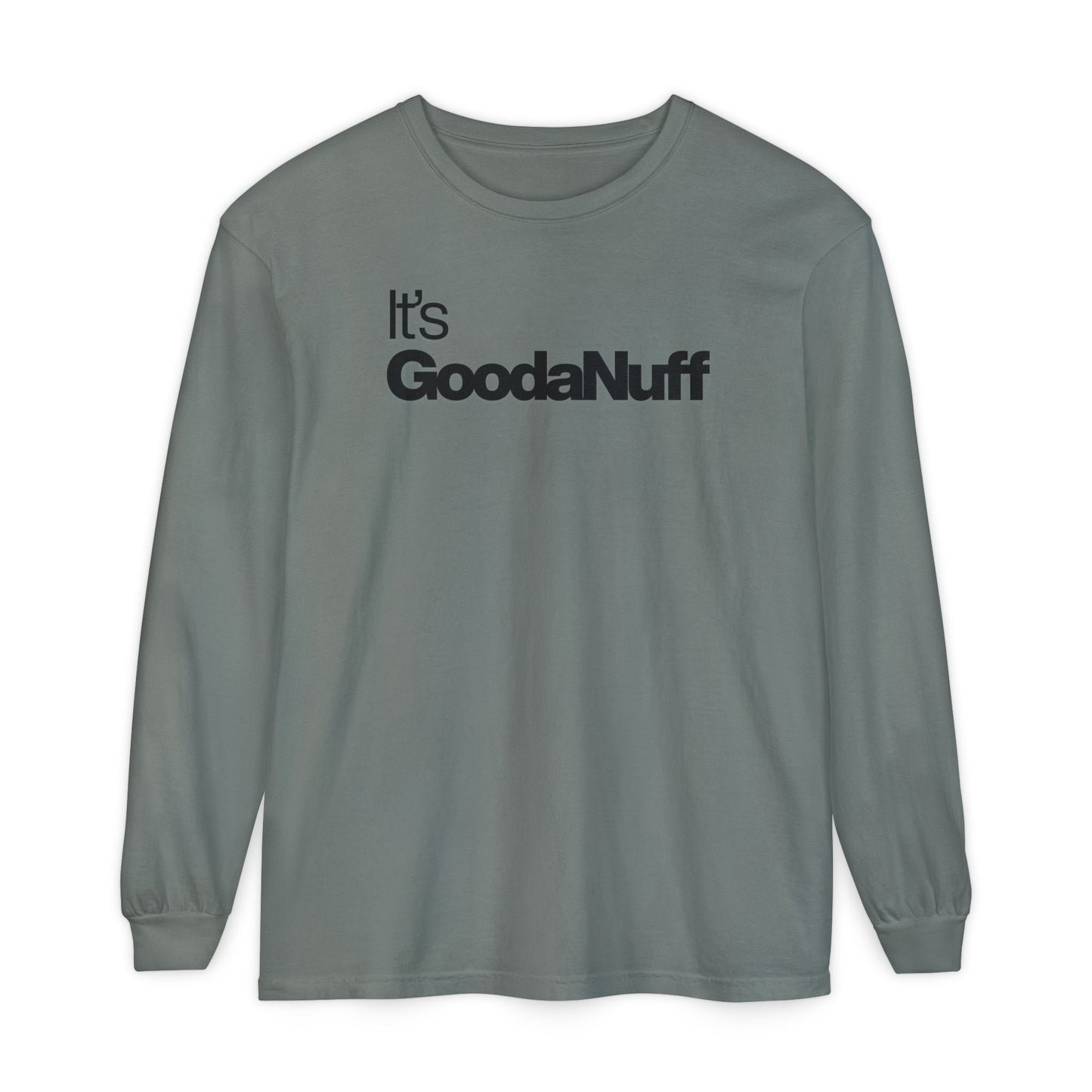 It's GoodaNuff Classic Unisex Long Sleeve Tee
