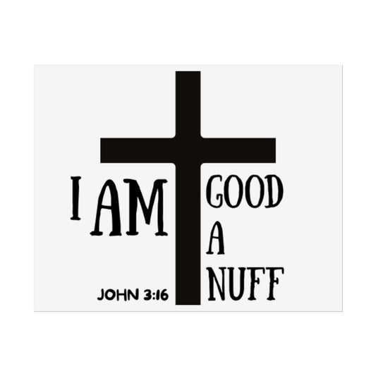 I AM GoodaNuff Poster
