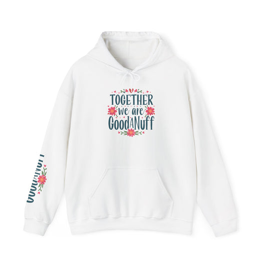 Together we are GoodaNuff Unisex Hoodie