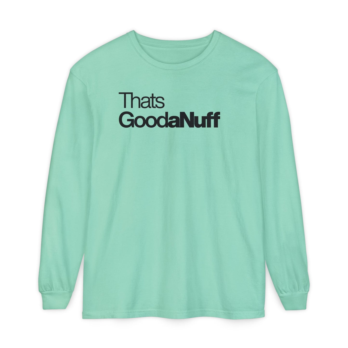 That's GoodaNuff Classic Unisex Long Sleeve Tee