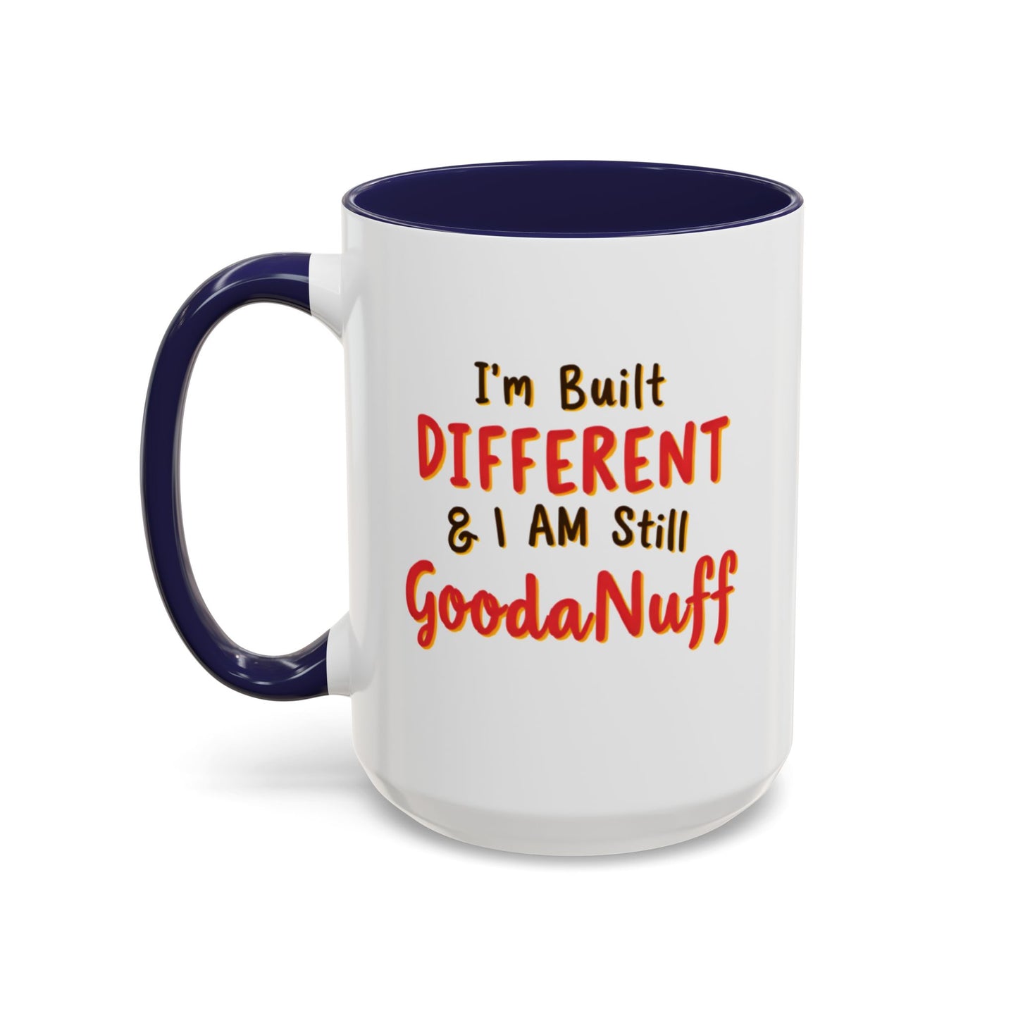 I'm Built Different & I AM still GoodaNuff Coffee Mug