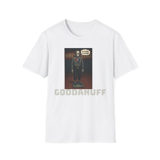 I'm Finally on weight...GoodaNuff Unisex Softstyle T-Shirt