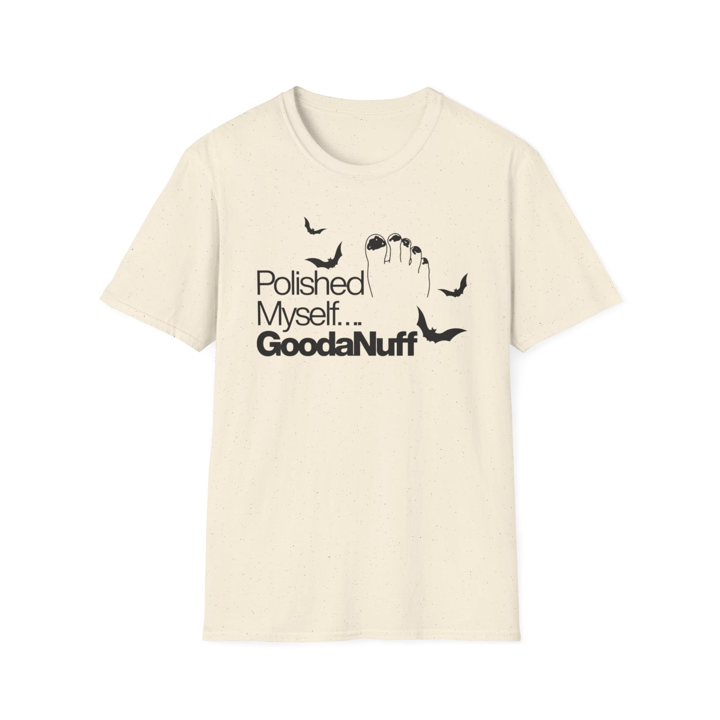 Polished Myself...GoodaNuff Unisex Softstyle T-Shirt