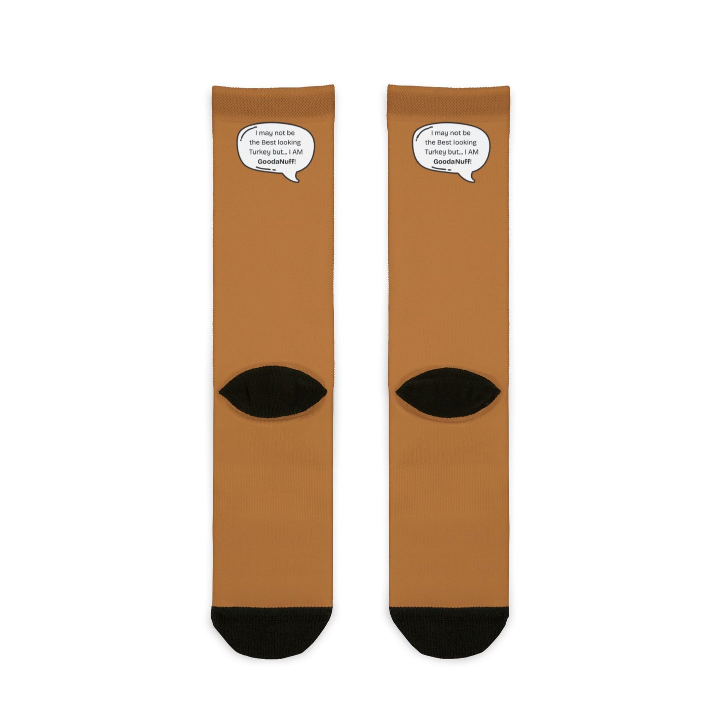 I may not be the Best Looking Turkey but...I Am GoodaNuff Socks