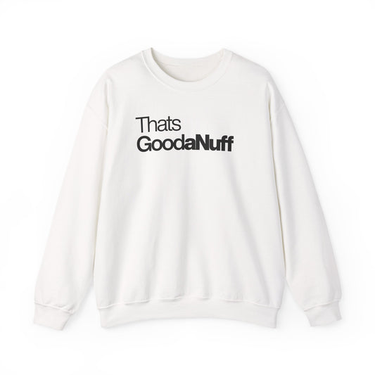 That's GoodaNuff Classic Unisex Crewneck
