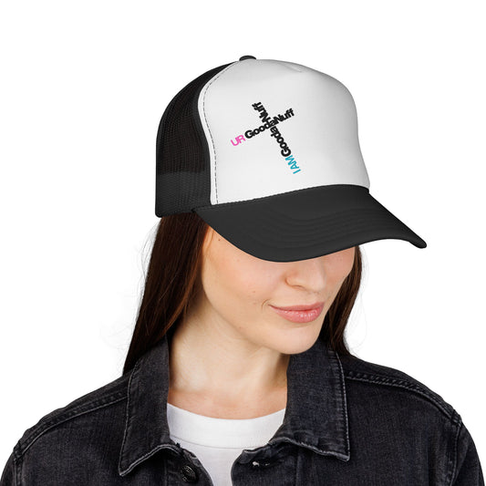 I AM GoodaNuff. UR GoodaNuff Trucker Hat