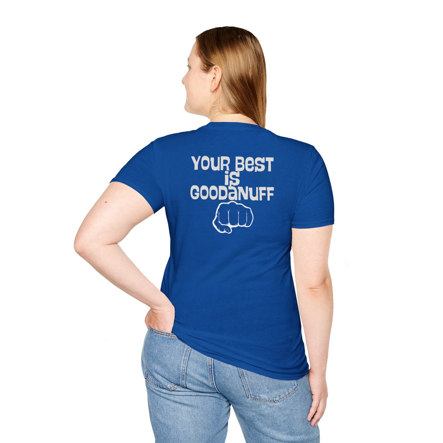 Your Best is...GoodaNuff Unisex Softstyle T-Shirt