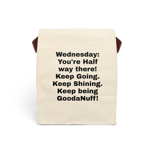 Wednesday: You're Half Way There! Keep Going. Keep Shining. Keep being GoodaNuff. Lunch/Snack Bag