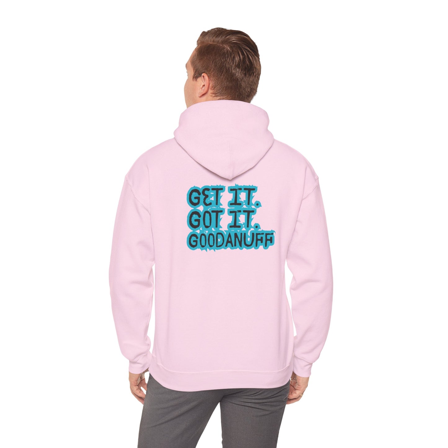 Get it. Got it. GoodaNuff Unisex Hoodie
