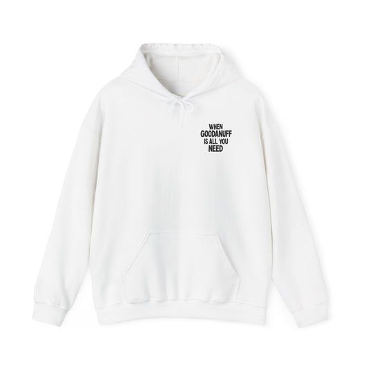 When GoodaNuff is all you Need Unisex Hoodie