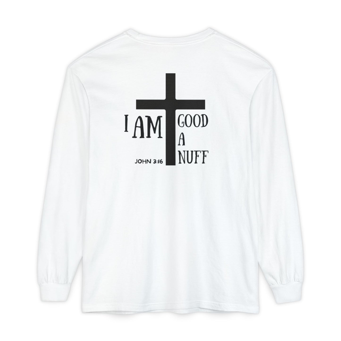 I AM GoodaNuff Unisex Long Sleeve Tee