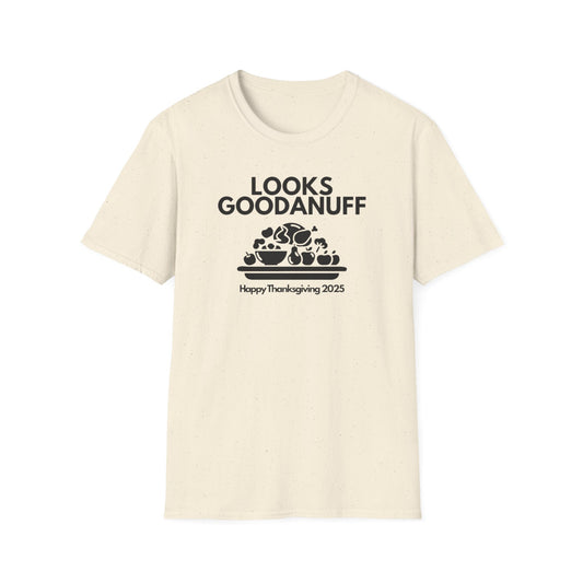 Happy Thanksgiving...GoodaNuff Unisex Softstyle T-Shirt