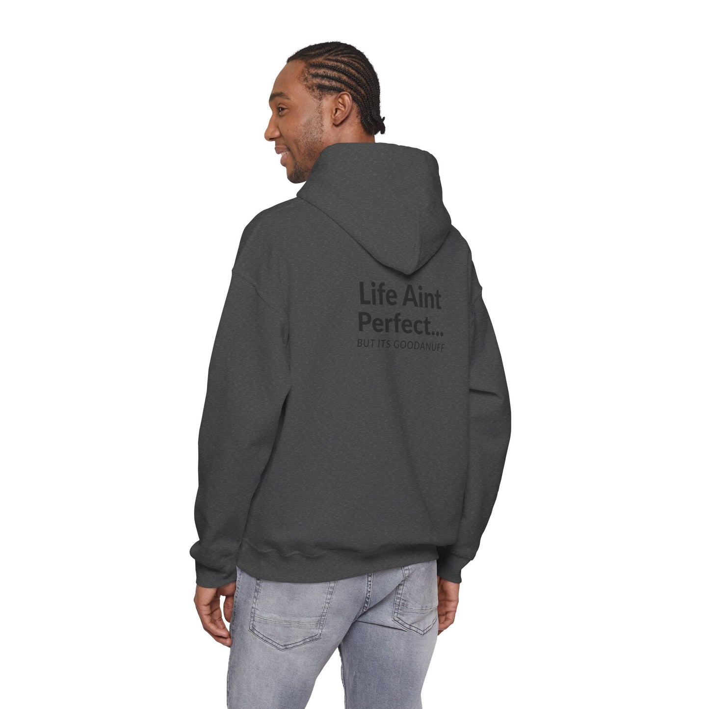 Life Aint Perfect but Its...GoodaNuff Hoodie