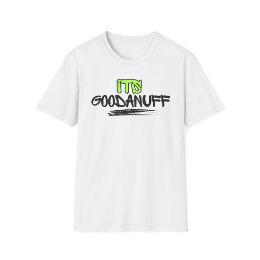 It's GoodaNuff Unisex Softstyle T-Shirt