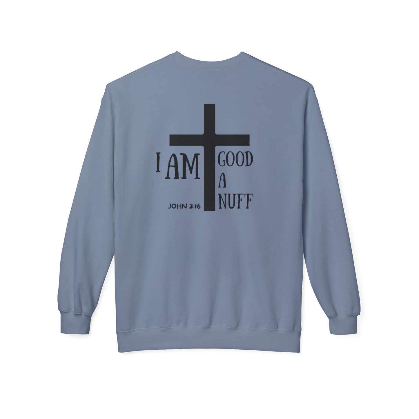 I AM GoodaNuff Unisex Crewneck